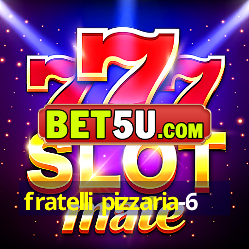 fratelli pizzaria